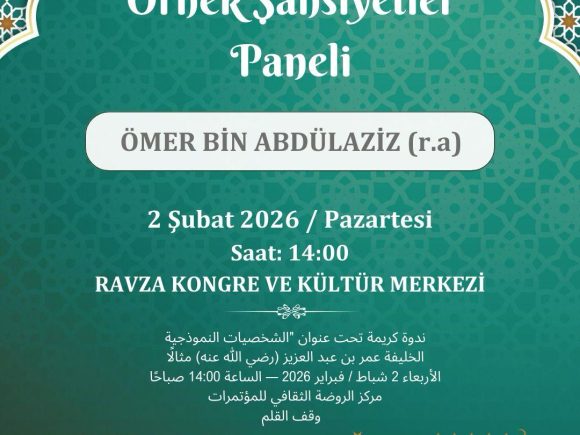 “Örnek Şahsiyetler Paneli: Ömer Bin Abdülaziz (R.A.)” Gerçekleştirildi